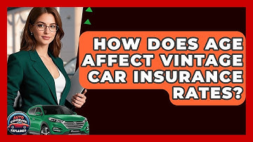 How Does Age Affect Vintage Car Insurance Rates? - Auto Coverage Explained