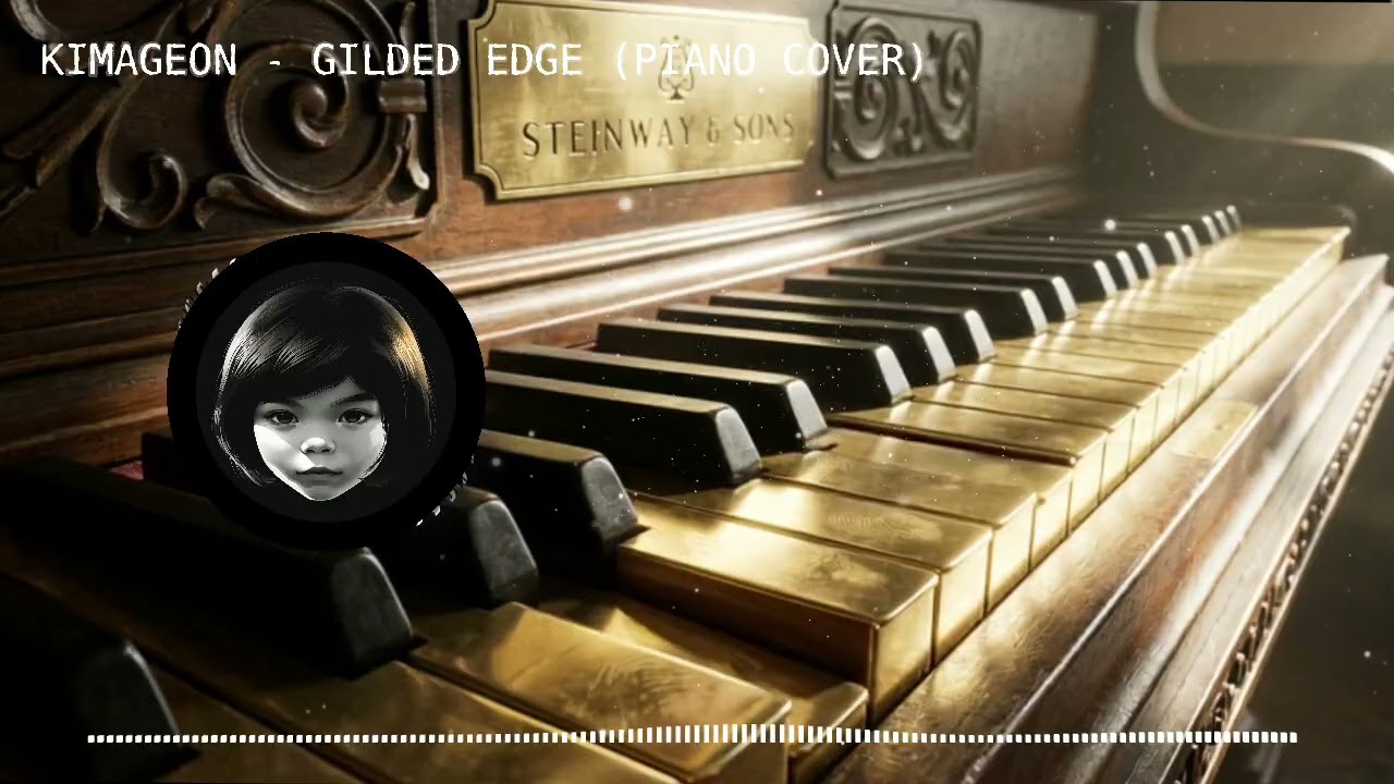 Kimageon - Gilded Edge (Piano Cover)