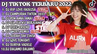 DJ TIKTOK TERBARU 2022 - DJ RIP LOVE FAOUZIA X DJ CAMPURAN TIKTOK 2022 | REMIX VIRAL TIKTOK 2022