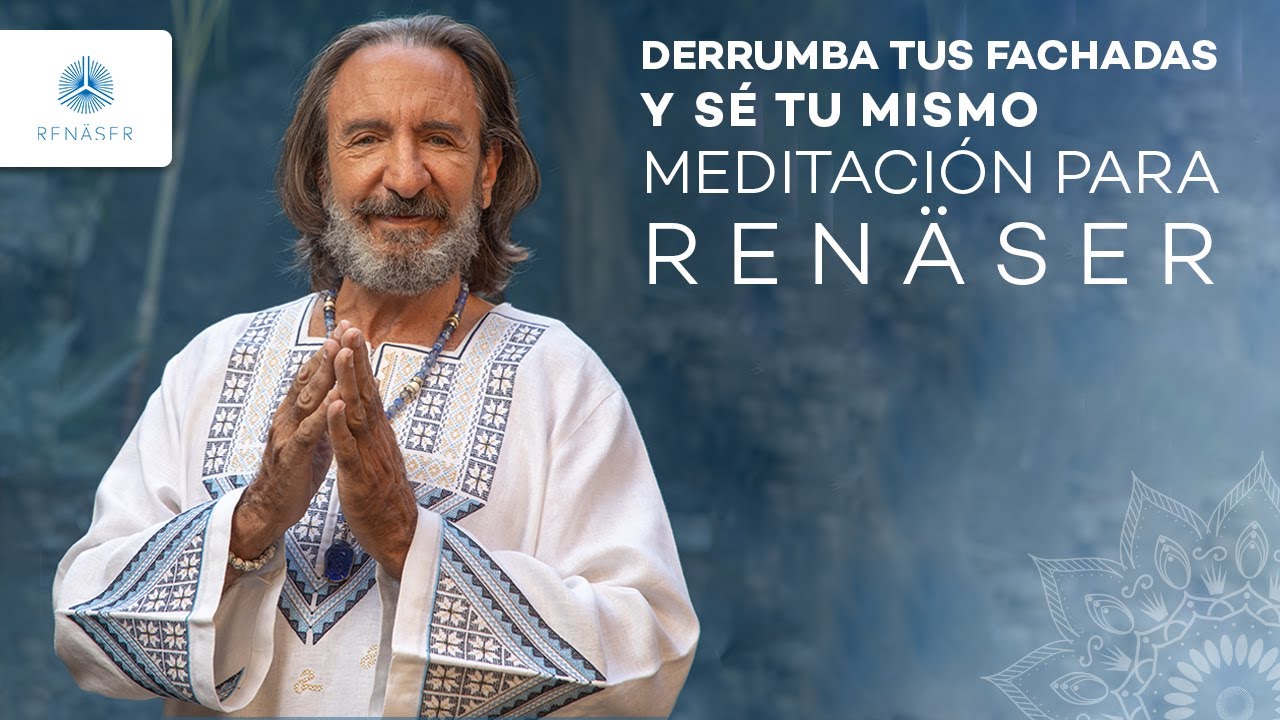 Derrumba tus fachadas y se tu mismo. | Meditación guiada por Michel Domit