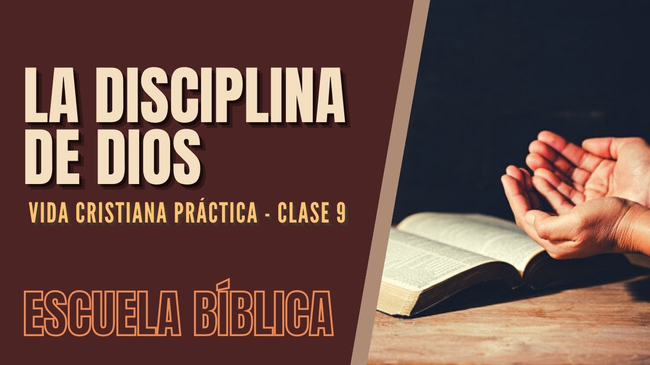 Escuela Bíblica: Vida cristiana práctica | Clase 9 - La disciplina de ...