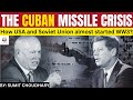 The Cuban Missile Crisis: How USA and Soviet Union almost started WW3 | #worldhistory
