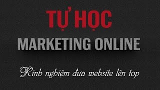Kinh Nghiệm đưa Website lên top Google