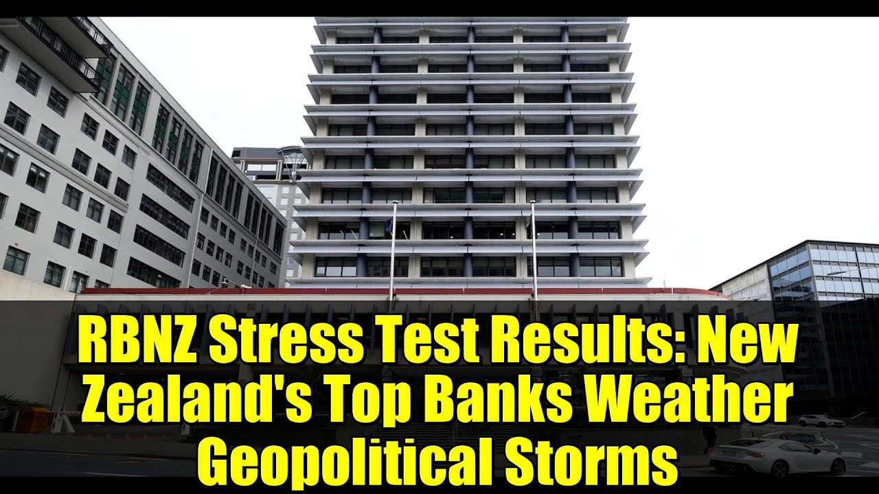 Результаты стресс-теста Резервного банка Новой Зеландии: ведущие банки Новой Зеландии переживают ...