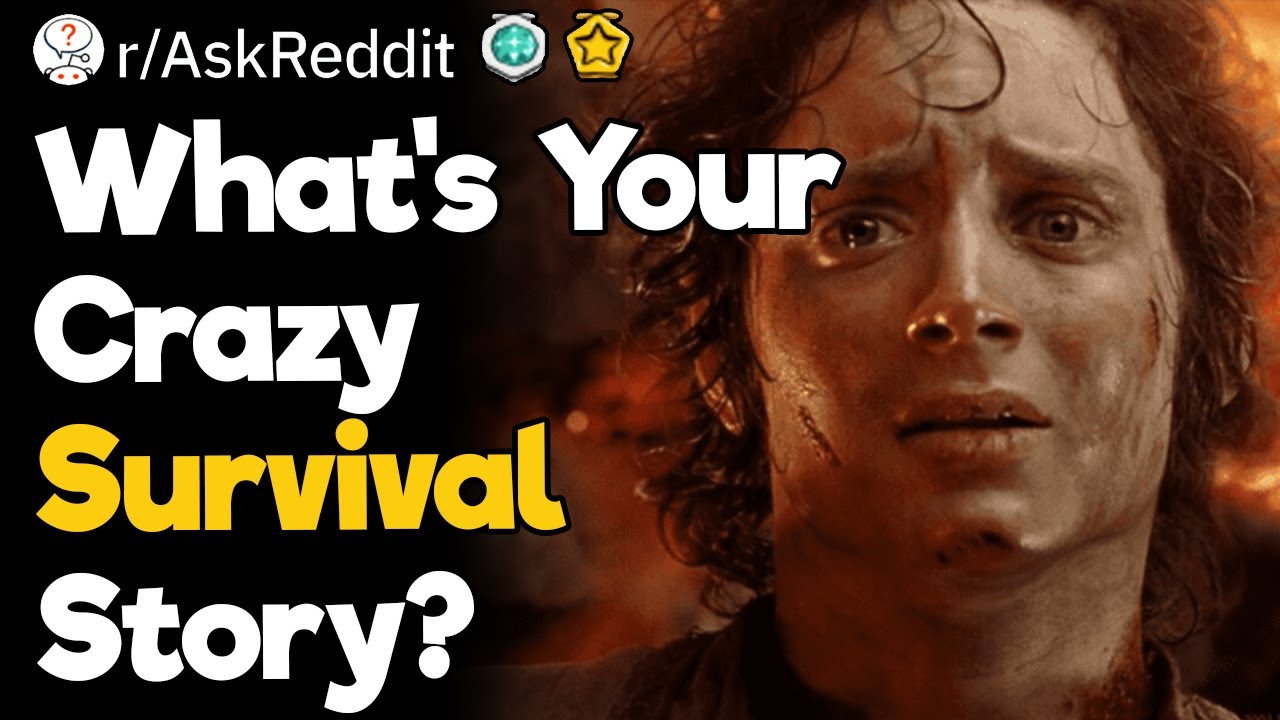 What's Your Crazy Survival Story?