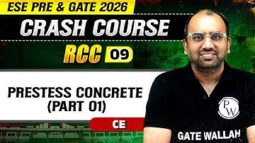 RCC 09 | Prestess Concrete (Part 01) | Civil Engineering | ESE & GATE 2026 Crash Course