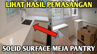 CARA PASANG SOLID SURFACE MEJA DAPUR PANTRY❗