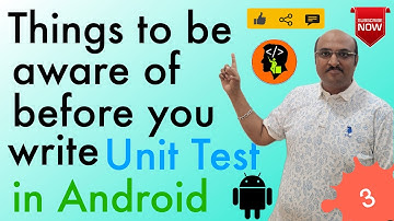 Before you begin Unit testing, what you need to do?  - Android Testing part 3