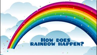 How Does Rainbow Happen? - Explanation Text