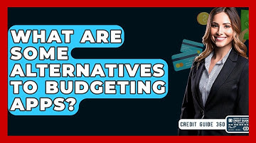 What Are Some Alternatives To Budgeting Apps? - CreditGuide360.com
