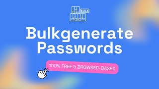 How To Generate Passwords In Bulk