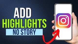 How To Add Highlights on Instagram Without Adding To Story (2023) | new update