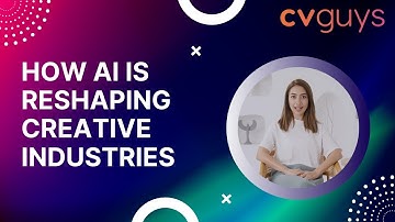 How AI is Reshaping Creative Industries