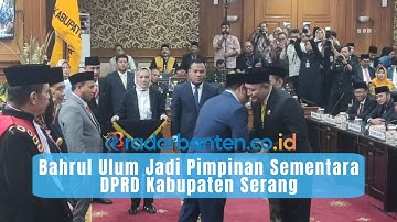 Bahrul Ulum Jadi Pimpinan Sementara DPRD Kabupaten Serang | RADAR SERANG