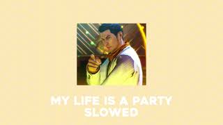 My Life Is A Party - Slowed
