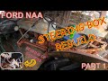 Ford golden jubilee naa tractor steering box rebuildpart 1