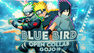 Blue Bird / Open Collab - Naruto [EDIT/AMV] 50K 🎉