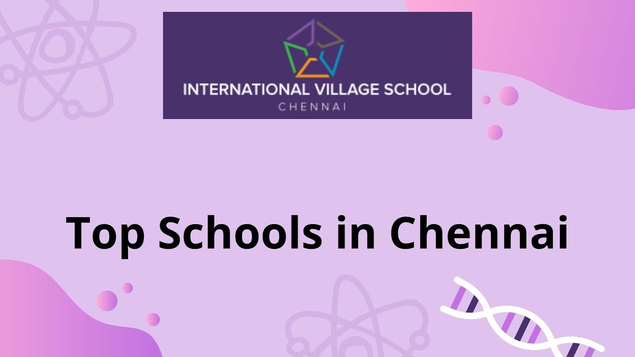 Top Schools In Chennai International Village School YouTube
