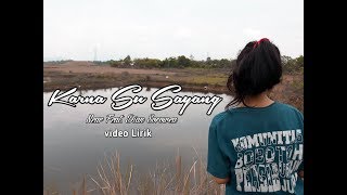 Karna Su Sayang  Lirik near Feat Dian Sorowea Bysipenikmattembakau