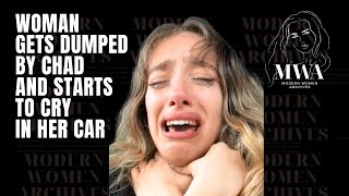 Woman Get's Rejected By Chad And Starts To Cry In Her Car. Modern Woman Gets Humbled By Man