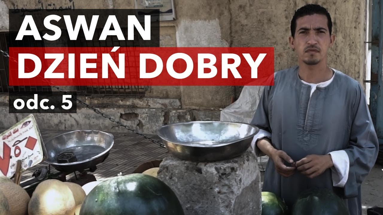 Dzień dobry Aswan! | Nil | Wioska Nubijska | Kolej egipska | Przez Egipt i Sudan (odc.5)
