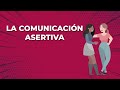 COMUNICACIÓN ASERTIVA