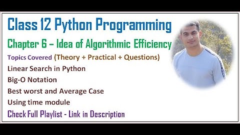 Idea of Algorithmic Efficiency | Class 12 Computer Science with Python (Video 33)