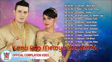 Lagu Pop Melayu Terbaru 2023/2024~Beniqno~Vivien Vania~Rommy~Reflin [Official Compilation Video HD]
