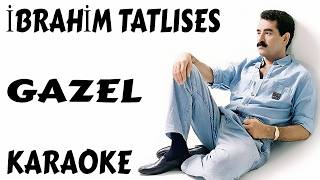 İbrahi̇m Tatlises Gazel Karaoke Ve Sözleri̇