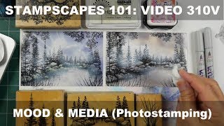 Stampscapes 101: Video 310V Mood and Media ' Easy Photostamping'