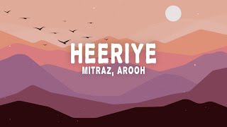 Mitraz, Arooh - Heeriye  Lyrics 