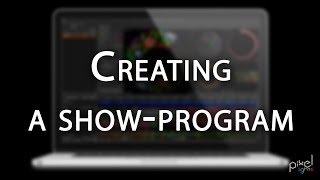 Lesson #8 Creating a show-program in PixeLighter software for Pro series LED Props