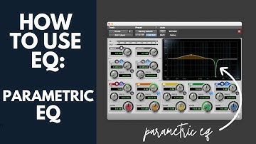 How to Use EQ | Parametric EQ
