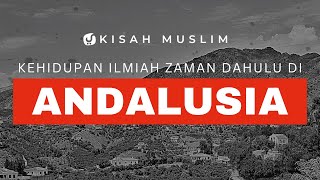 Kehidupan Ilmiah Zaman Dahulu di Andalusia - Kisah Muslim Yufid TV