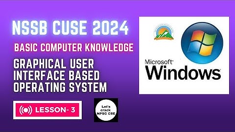 NSSB CUSE 2024 | Computer | Graphical User Interface based Operating System | Lesson-3