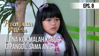 Perempuan Pilihan - Ilona Kok Malah Kabur Dipanggil Sama Anisa [17 September 2020]
