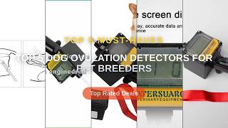 Cheap & Best Top 5 Dog Ovulation Detectors For Pet Breeders Unboxing & Review - Dog Ovulation Detect