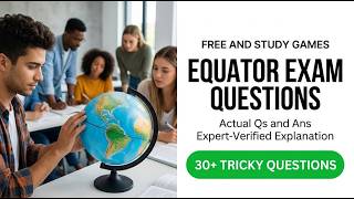Master 2026 Equator Exam Questions: Free Interactive Study Games and Expert Explanations