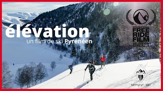 Elévation - Un film de ski Pyrénéen [SkiDeRando]