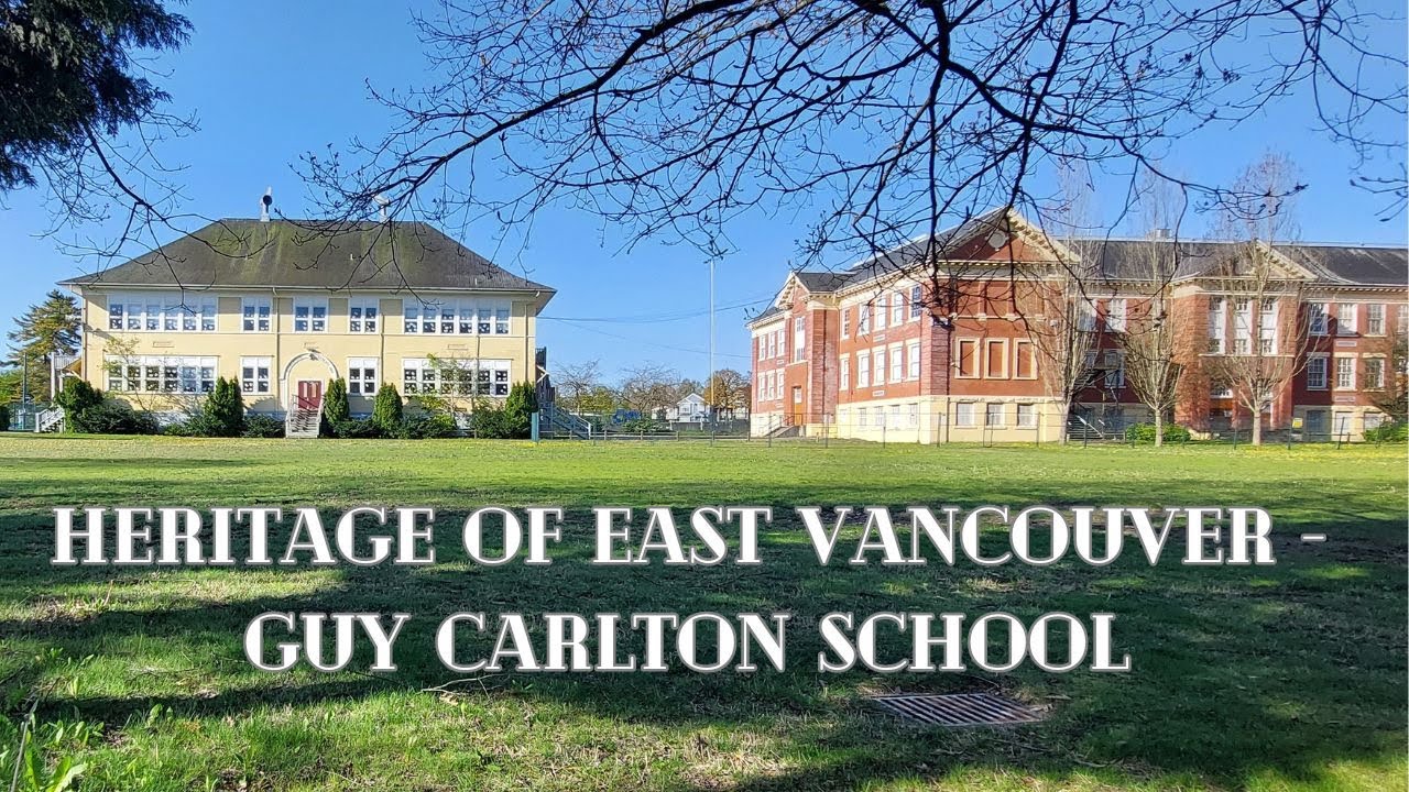 100 YEAR OLD SCHOOL OF EAST VANCOUVER - GUY CARLTON SCHOOL