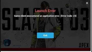 How To Fix Apex Legends Error Game Client Encountered An Error Code 23 On PC