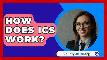 How Does ICS Work? - CountyOffice.org