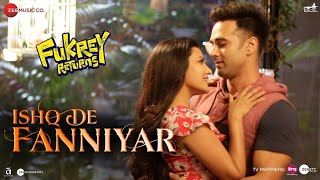 Ishq De Fanniyar | Fukrey Returns | Pulkit Samrat &amp; Priya Anand | Jyotica Tangri | Shaarib &amp; Toshi