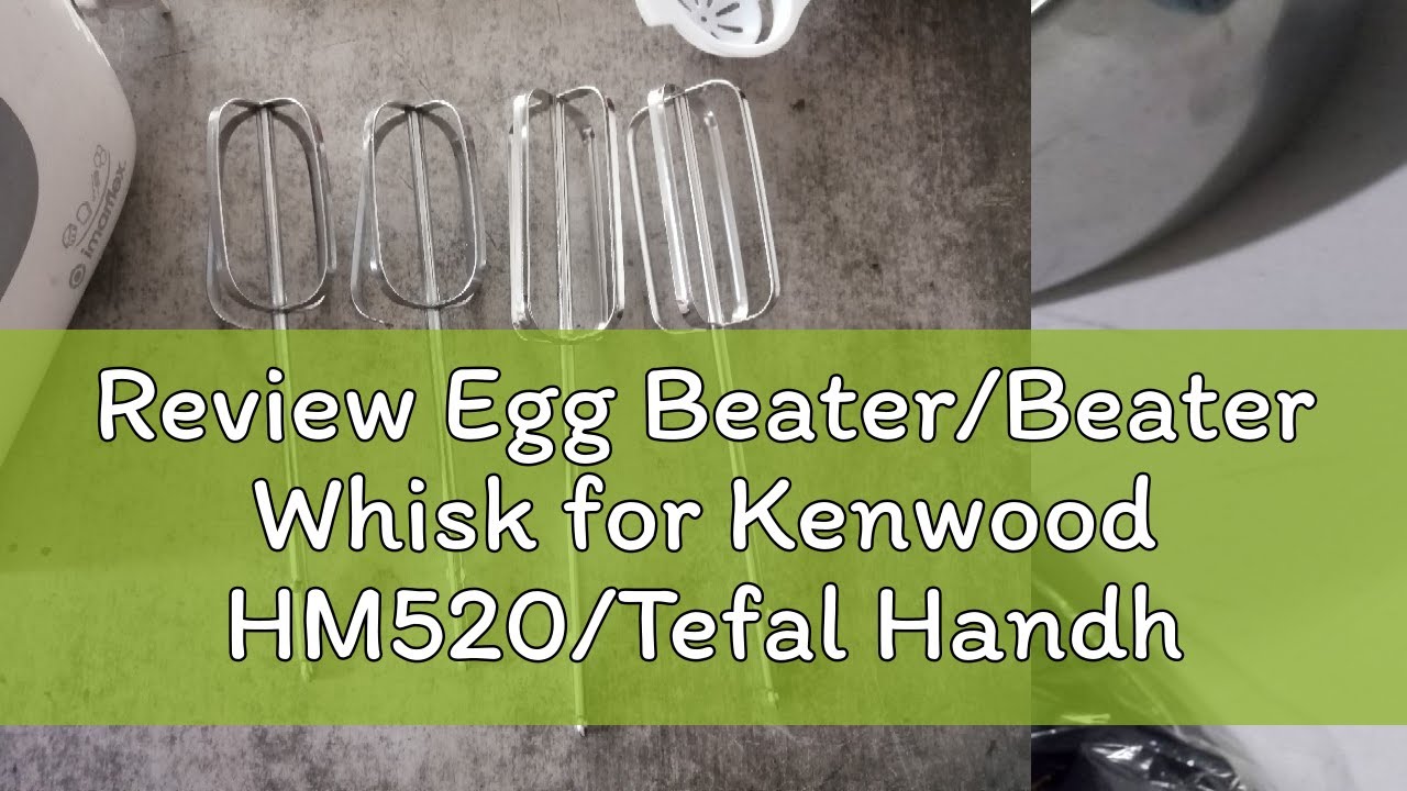 Review Egg Beater/Beater Whisk for Kenwood HM520/Tefal Handheld Mixer