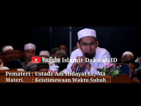 ustadz-adi-hidayat-lc-ma---keistimewaan-waktu-subuh