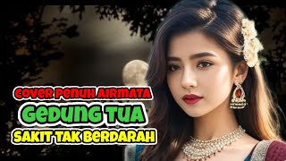 Sedih gedung Tua  Cover Female Paling Menyentuh Hati  Lagu Kenangan Nostalgia Viral 2026