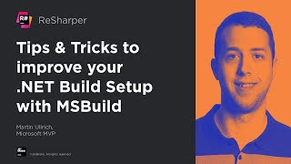 Tips & Tricks to improve your .NET Build Setup with MSBuild