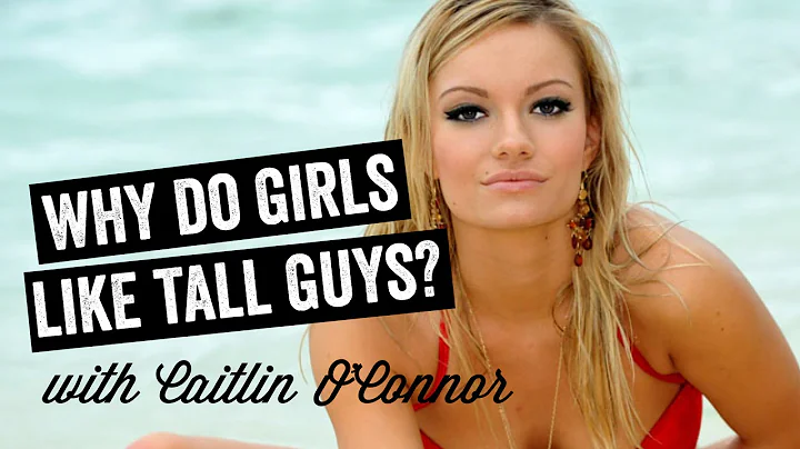Why Do Girls Like Tall Guys? w/ Caitlin O' Connor
