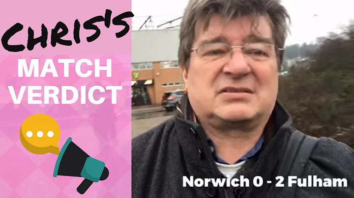 Norwich City 0 Fulham 2 - Chris Lakey's verdict