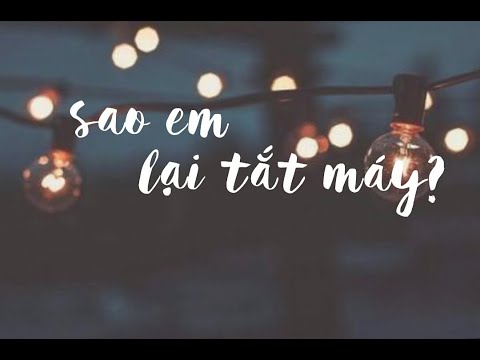 Video [Lyrics] sao em lại tắt máy - Nguyễn Nguyên Ngọc FT... - youtube